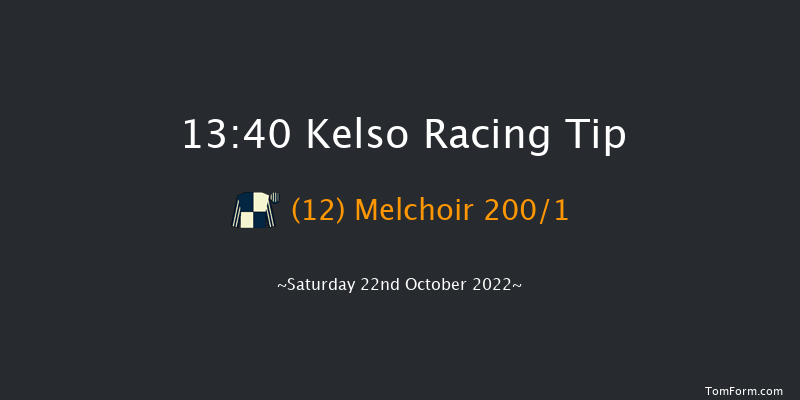 Kelso 13:40 Maiden Hurdle (Class 4) 16f Sun 2nd Oct 2022