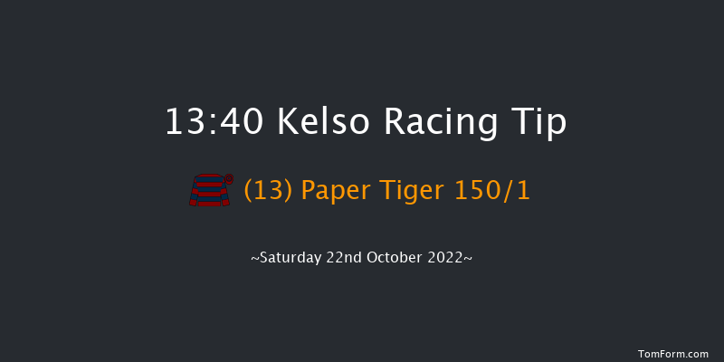 Kelso 13:40 Maiden Hurdle (Class 4) 16f Sun 2nd Oct 2022