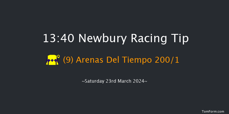 Newbury  13:40 Maiden Hurdle (Class
3) 16f Fri 22nd Mar 2024