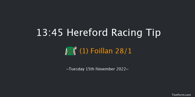 Hereford 13:45 Handicap Chase (Class 4) 25f Tue 8th Nov 2022