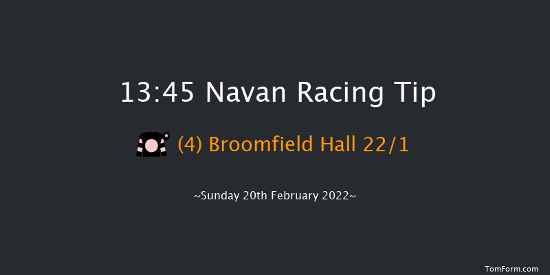 Navan 13:45 Maiden Hurdle 21f Sat 22nd Jan 2022