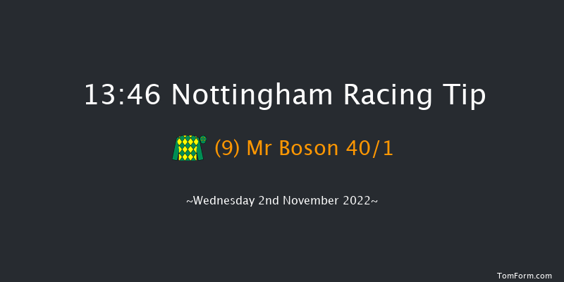 Nottingham 13:46 Maiden (Class 4) 8f Wed 26th Oct 2022