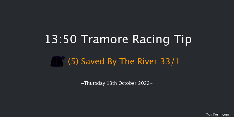 Tramore 13:50 Maiden Hurdle 16f Sun 14th Aug 2022