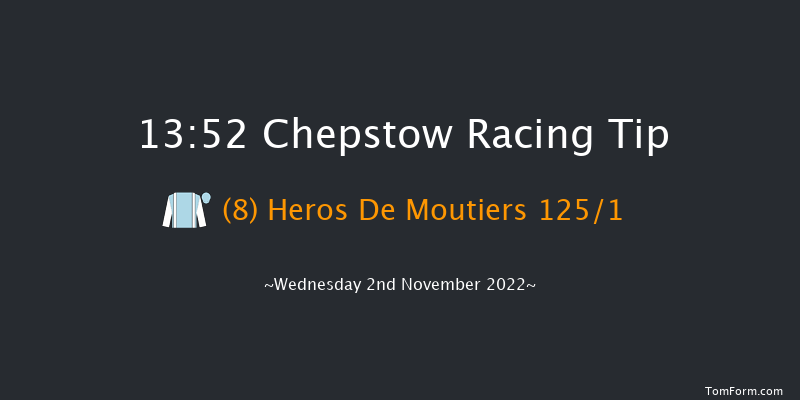 Chepstow 13:52 Maiden Hurdle (Class 4) 16f Wed 26th Oct 2022