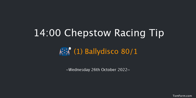 Chepstow 14:00 Maiden Hurdle (Class 4) 
16f Tue 25th Oct 2022