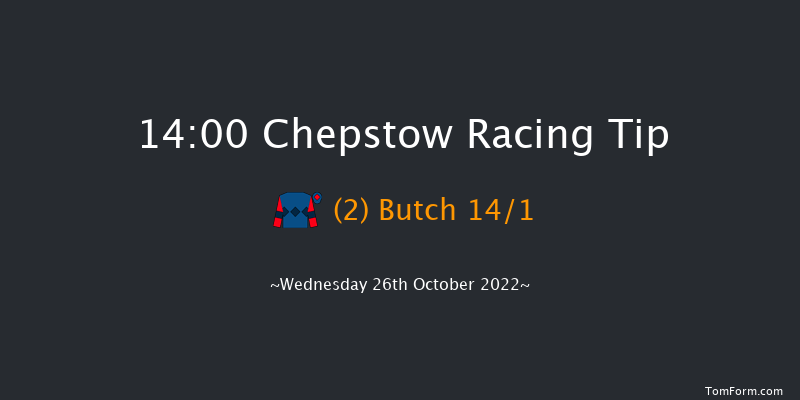 Chepstow 14:00 Maiden Hurdle (Class 4) 
16f Tue 25th Oct 2022