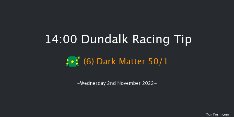 Dundalk 14:00 Claimer 8f Fri 28th Oct 2022