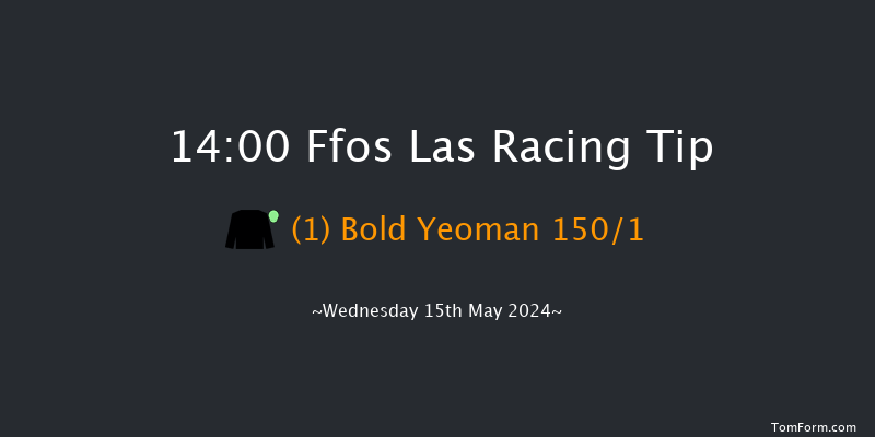 Ffos Las  14:00
Maiden Hurdle (Class 4) 20f Tue 7th May 2024