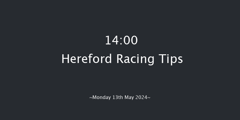 Hereford  14:00
Maiden Hurdle (Class 4) 20f Tue 7th May 2024