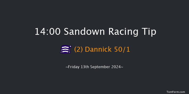 Sandown  14:00 Maiden (Class 4) 5f Sat 31st Aug 2024