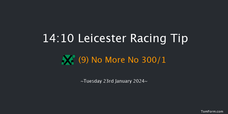 Leicester 14:10
Maiden Hurdle (Class 4) 20f Wed 10th Jan 2024