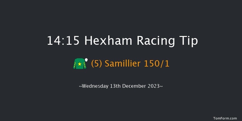 Hexham 14:15 Maiden Hurdle (Class 4) 20f Wed 22nd Nov 2023