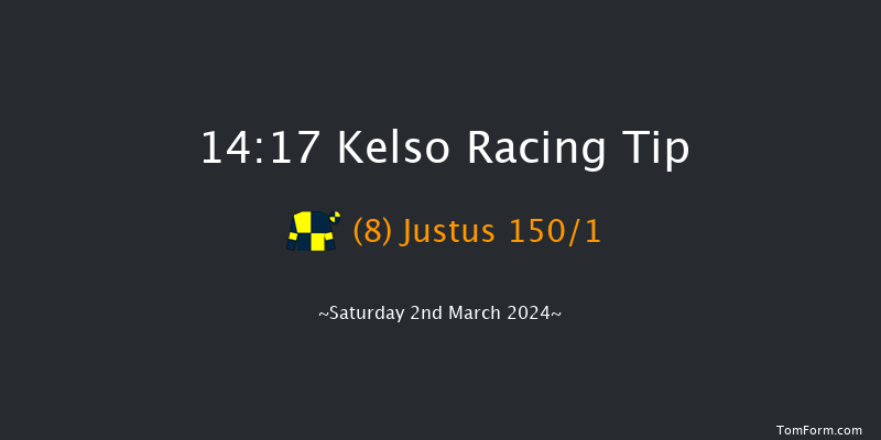 Kelso  14:17 Maiden Hurdle (Class
1) 18f Fri 16th Feb 2024