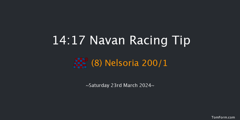 Navan  14:17 Maiden Hurdle 16f Sat 2nd Mar 2024