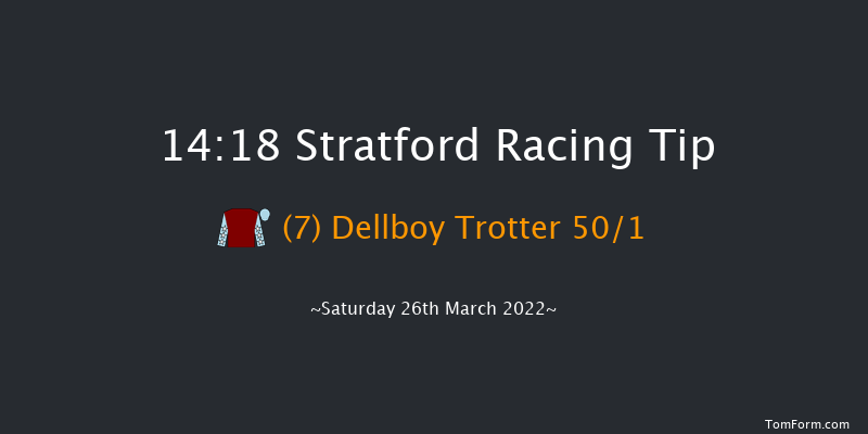 Stratford 14:18 Handicap Hurdle (Class 5) 22f Mon 14th Mar 2022