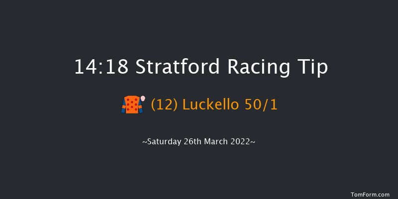 Stratford 14:18 Handicap Hurdle (Class 5) 22f Mon 14th Mar 2022