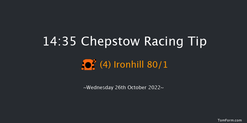 Chepstow 14:35 Maiden Hurdle (Class 4) 16f Tue 25th Oct 2022