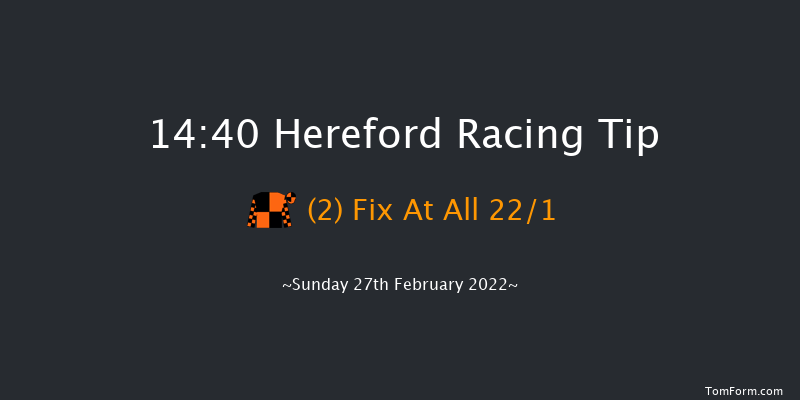 Hereford 14:40 Handicap Chase (Class 4) 19f Wed 16th Feb 2022