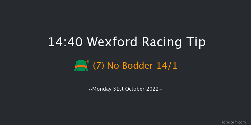 Wexford 14:40 Maiden Hurdle 20f Sun 30th Oct 2022