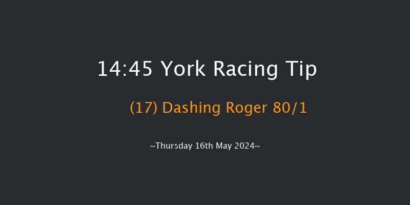 York  14:45 Handicap (Class
2) 8f Wed 15th May 2024