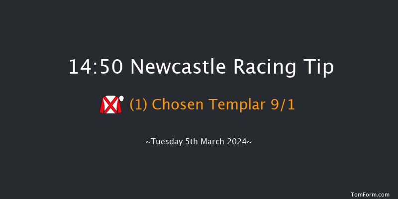 Newcastle  14:50
Maiden Hurdle (Class 4) 20f Sun 3rd Mar 2024