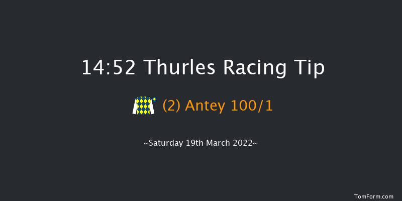 Thurles 14:52 Maiden Chase 18f Thu 10th Mar 2022