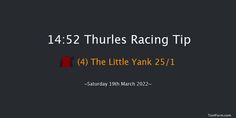 Thurles 14:52 Maiden Chase 18f Thu 10th Mar 2022