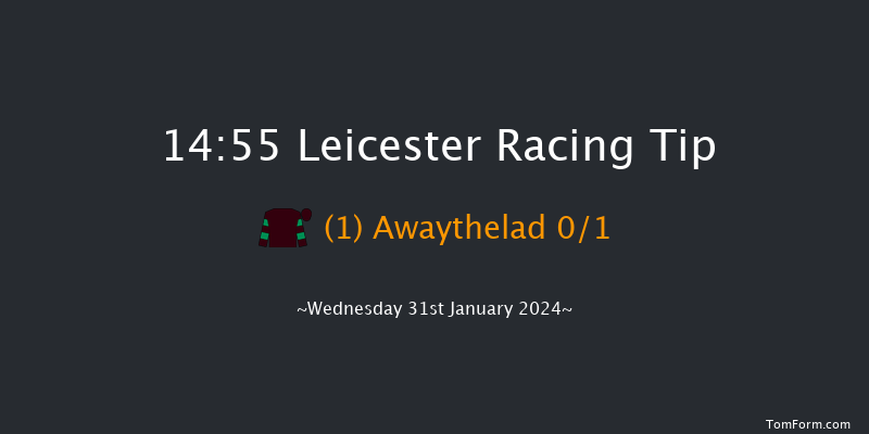 Leicester  14:55 Maiden Hurdle
(Class 3) 20f Tue 23rd Jan 2024