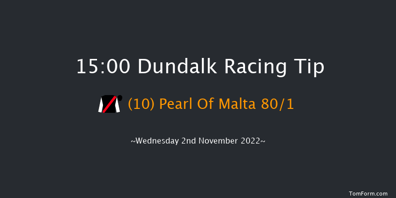 Dundalk 15:00 Maiden 6f Fri 28th Oct 2022