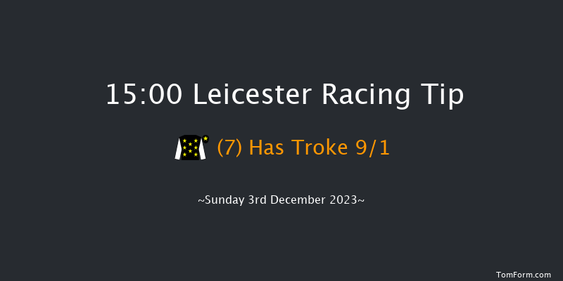 Leicester 15:00 Handicap Chase (Class 4) 23f Mon 20th Nov 2023