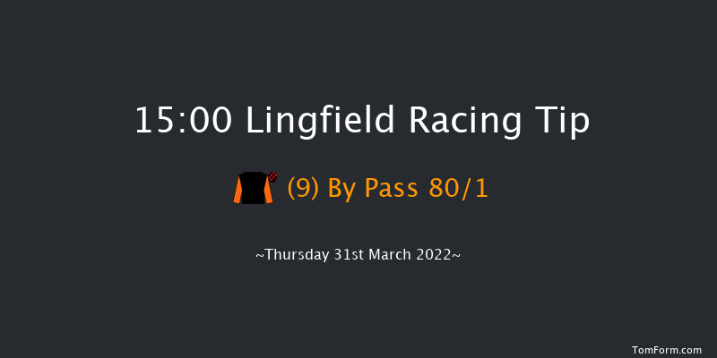 Lingfield 15:00 Handicap (Class 6) 7f Wed 30th Mar 2022