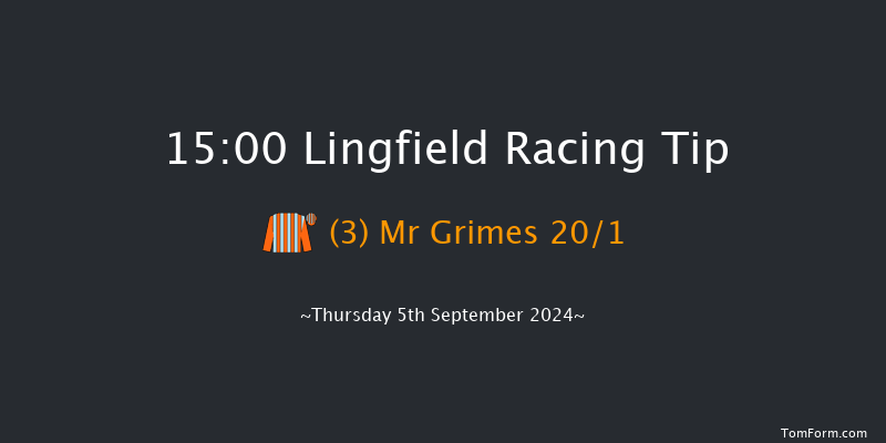 Lingfield  15:00 Maiden (Class 5) 8f Wed 4th Sep 2024