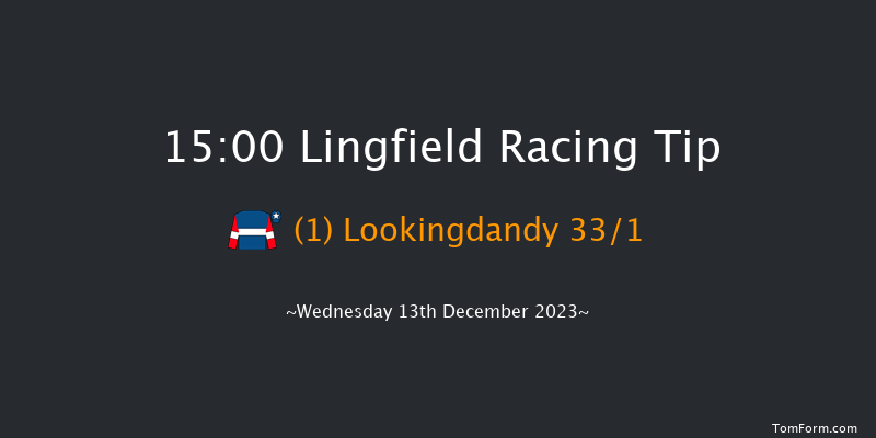 Lingfield 15:00 Stakes (Class 5) 10f Mon 11th Dec 2023