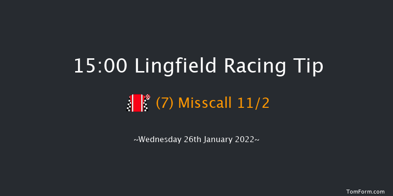 Lingfield 15:00 Maiden (Class 5) 5f Tue 25th Jan 2022