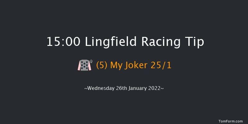 Lingfield 15:00 Maiden (Class 5) 5f Tue 25th Jan 2022