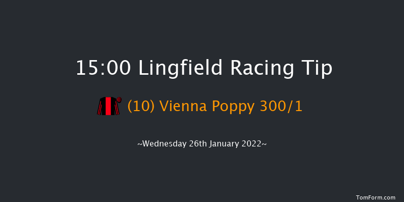 Lingfield 15:00 Maiden (Class 5) 5f Tue 25th Jan 2022