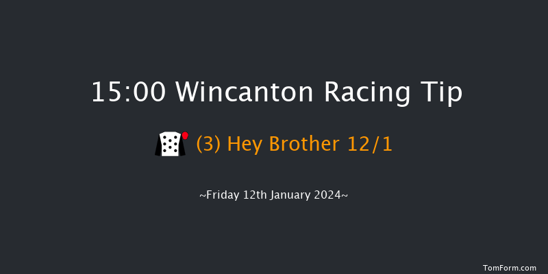 Wincanton 15:00 Maiden Hurdle (Class 4) 25f Sat 6th Jan 2024