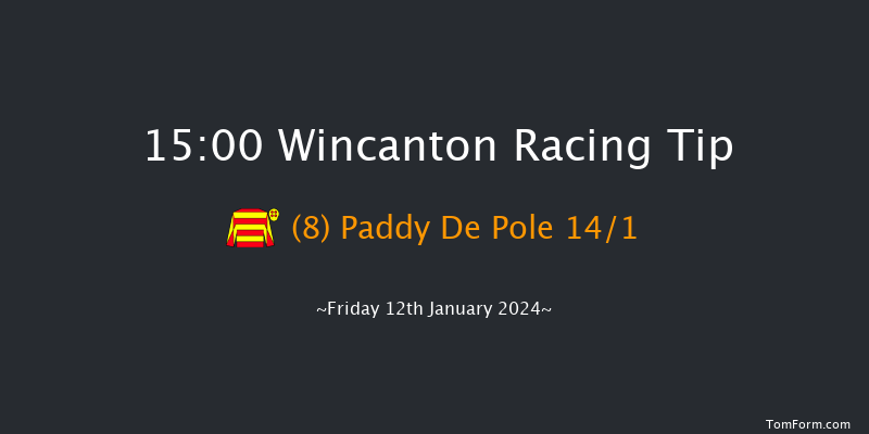 Wincanton 15:00 Maiden Hurdle (Class 4) 25f Sat 6th Jan 2024