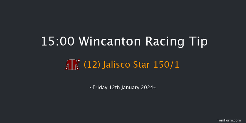 Wincanton 15:00 Maiden Hurdle (Class 4) 25f Sat 6th Jan 2024