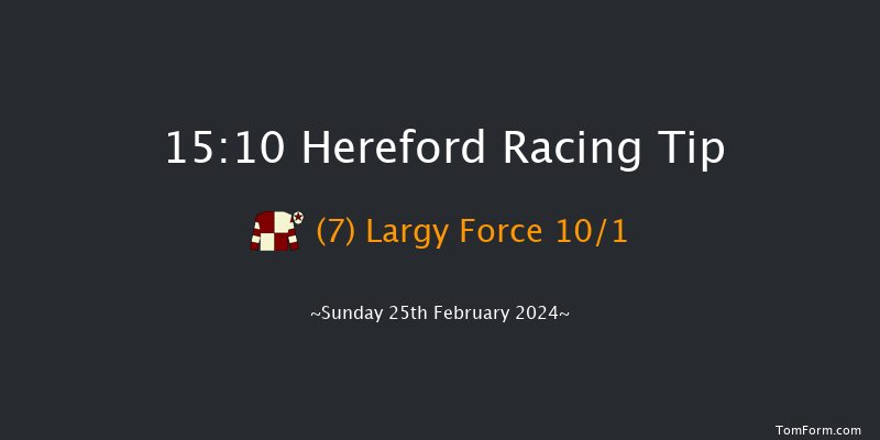 Hereford  15:10 Maiden Hurdle
(Class 4) 16f Wed 14th Feb 2024