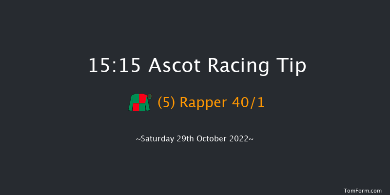 Ascot 15:15 Handicap Chase (Class 1) 24f Sat 15th Oct 2022