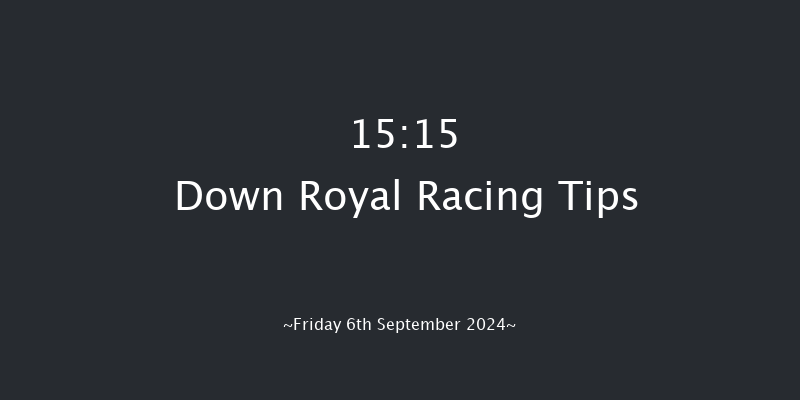 Down Royal  15:15 Maiden 5f Fri 30th Aug 2024