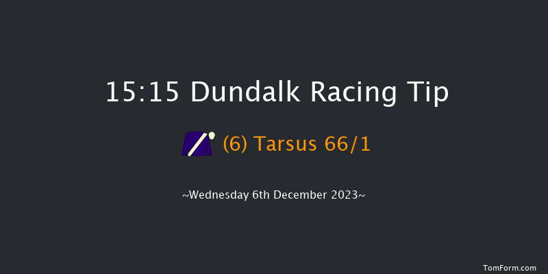 Dundalk 15:15 Maiden 5f Fri 1st Dec 2023