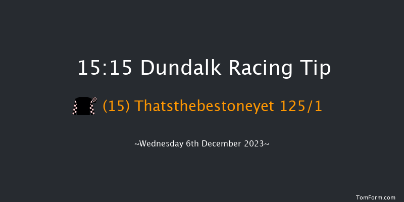 Dundalk 15:15 Maiden 5f Fri 1st Dec 2023