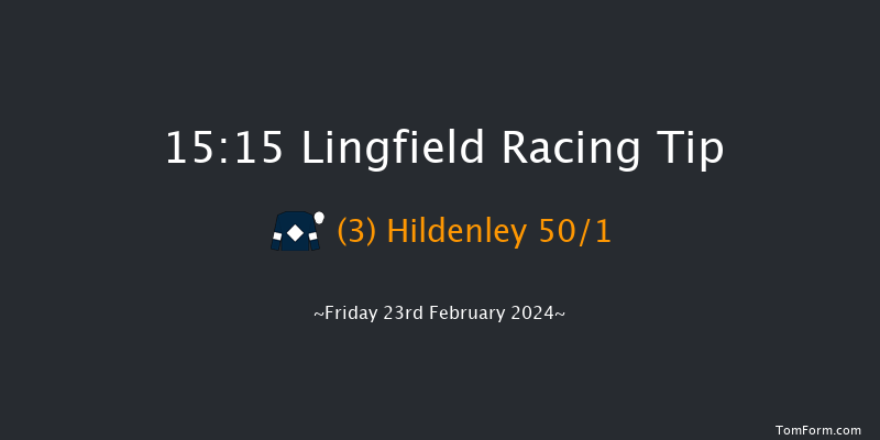 Lingfield  15:15 Stakes
(Class 6) 12f Thu 22nd Feb 2024