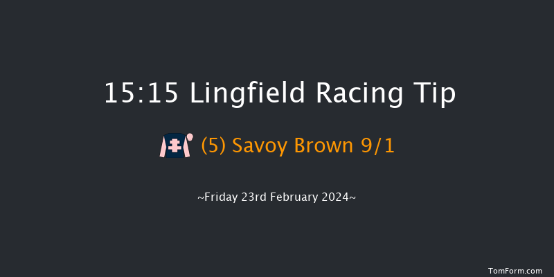 Lingfield  15:15 Stakes
(Class 6) 12f Thu 22nd Feb 2024