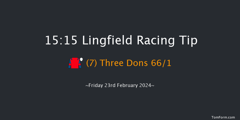 Lingfield  15:15 Stakes
(Class 6) 12f Thu 22nd Feb 2024