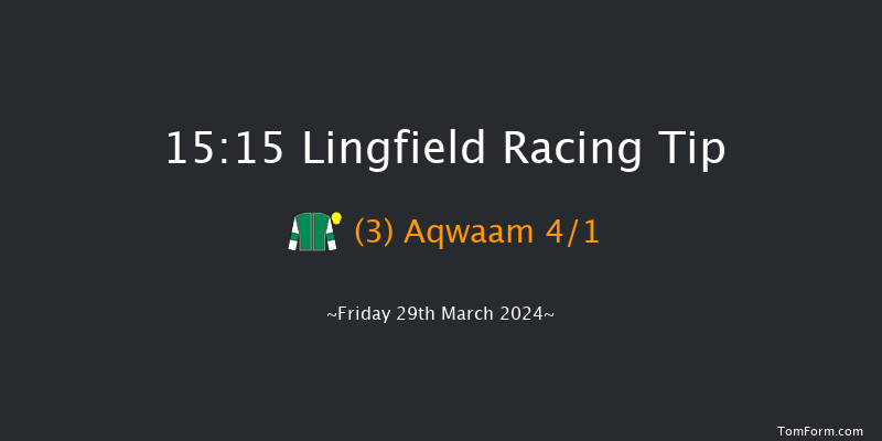 Lingfield  15:15 Handicap (Class 3) 16f Fri 22nd Mar 2024