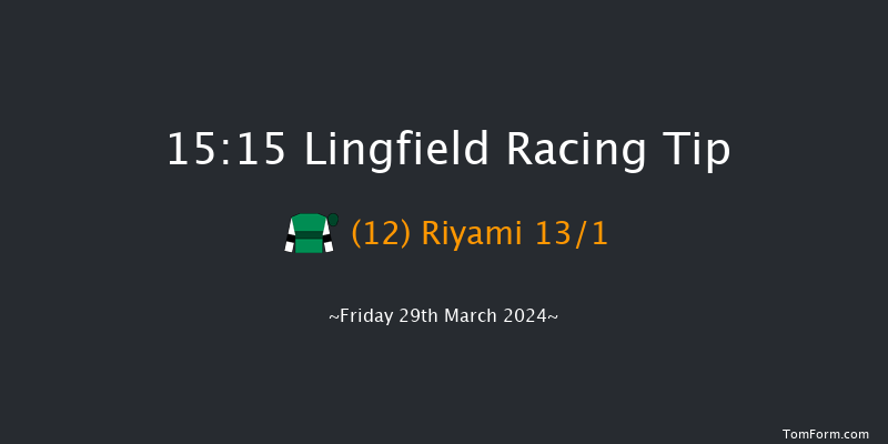 Lingfield  15:15 Handicap (Class 3) 16f Fri 22nd Mar 2024