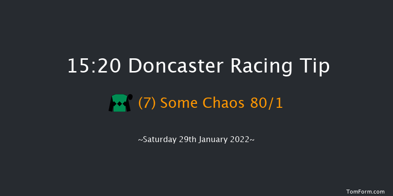 Doncaster 15:20 Handicap Chase (Class 1) 24f Fri 28th Jan 2022